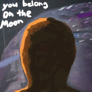 You Belong On The Moon
