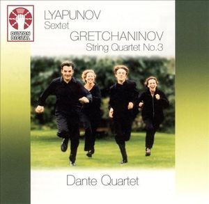 Lyapunov: Sextet / Gretchaninov: String Quartet no. 3