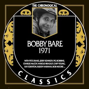 The Chronogical Classics: Bobby Bare 1971