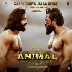 Saari Duniya Jalaa Denge (Extended Film Version) [From “ANIMAL”] (OST)