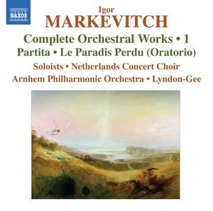 Complete Orchestral Works • 1: Partita / Le Paradis Perdu (Oratorio)