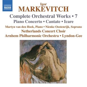 Complete Orchestral Works • 7: Piano Concerto / Cantate / Icare