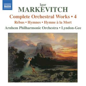 Complete Orchestral Works • 4: Rébus / Hymnes / Hymne À La Mort
