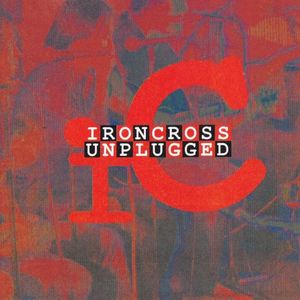 Iron Cross Unplugged (Live)