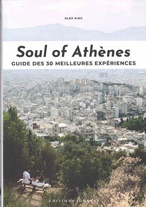 Soul of Athènes : guide des 30 meilleures expériences