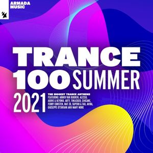 Trance 100 – Summer 2021 – Extended Versions