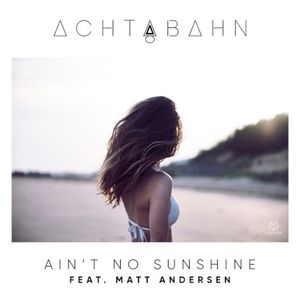 Ain’t No Sunshine (Single)