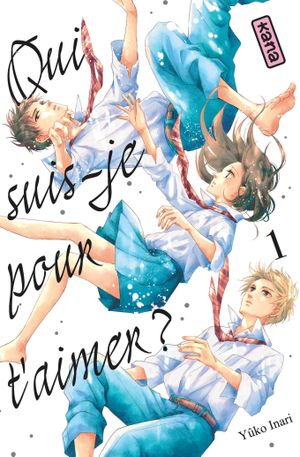 Qui suis-je pour t'aimer ?, tome 1