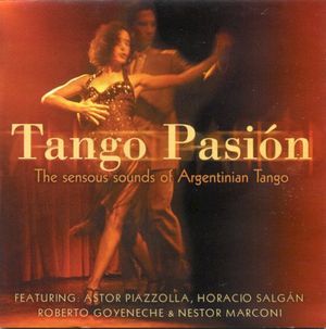 Tango Pasión: The Sensous Sounds of Argentinian Tango