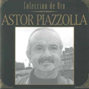 Colección de Oro - Astor Piazzolla