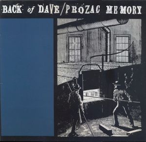 Back of Dave / Prozac Memory