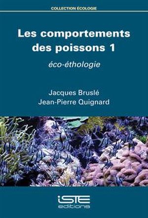 Les comportements des poissons - Tome 1, Eco-éthologie