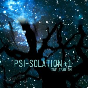 PSI-SOLATION + 1 (one year on)