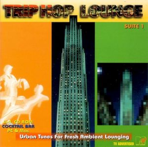 Trip Hop Lounge Suite 1 - Urban Tunes For Fresh Ambient Lounging