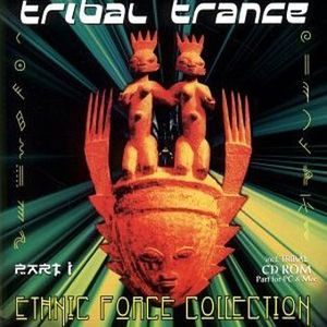 Tribal Trance Part 1 – Ethnic Force Collection