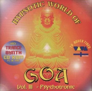 Hypnotic World of Goa, Volume 3: Psychotronic