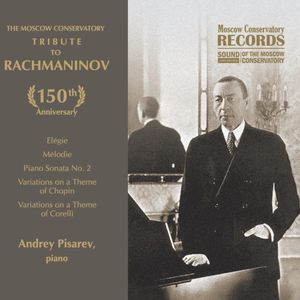 The Moscow Conservatory - Tribute to Rachmaninov. Piano Works