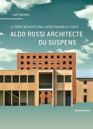 Aldo Rossi, architecte du suspens