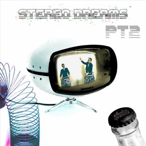 Stereo Dreams PT2