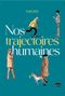 Nos trajectoires humaines