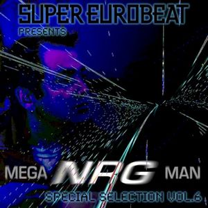 Super Eurobeat Presents Mega NRG Man Special Collection Vol. 6