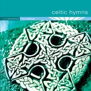 LifeScapes: Celtic Hymns