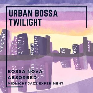 Urban Bossa Twilight