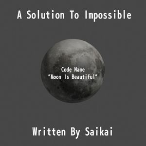A Solution to Impossible (code name “Moon Is Beautiful”) (Single)