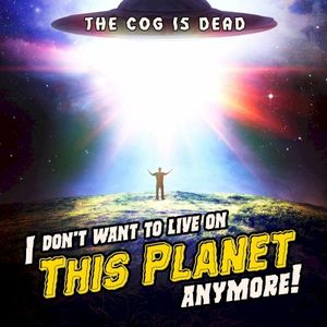 I Don't Want to Live on This Planet Anymore! (Single)