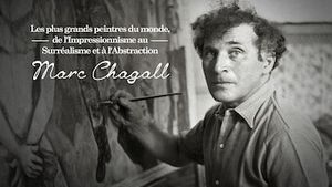 Les plus grands peintres du monde, de l'Impressionnisme au Surréalisme et à l'Abstraction: Marc Chagall