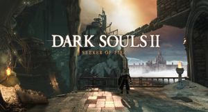 Dark Souls II : Seeker of Fire