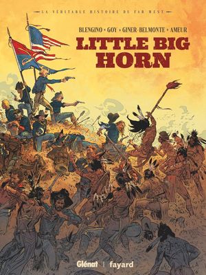 Little Big Horn - La Véritable Histoire du Far-West