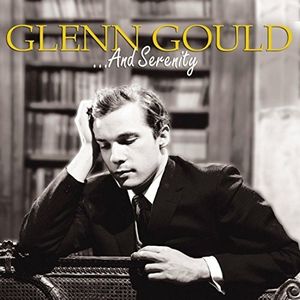 Glenn Gould ...And Serenity