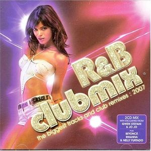R&B Clubmix: The Biggest Tracks and Club Remixes: 2007