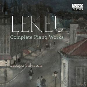 Lekeu: Complete Piano Works