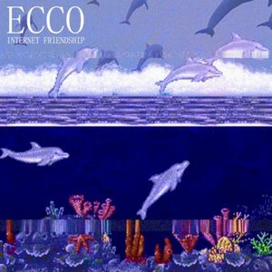 ECCO INTERNET FRIENDSHIP (Single)