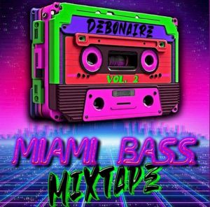 Miami Bass Mixtape Vol. 2