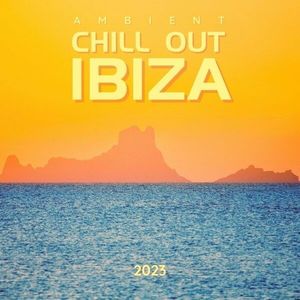 Ambient Chill out Ibiza 2023