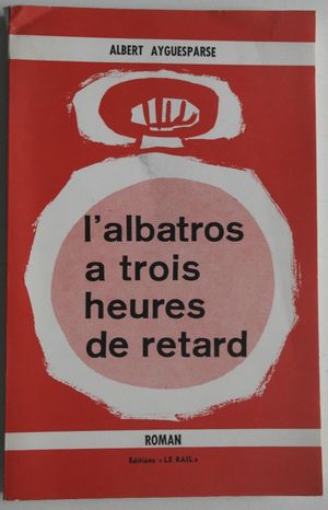 L'Albatros à trois heures de retard