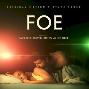 Foe: Original Motion Picture Score (OST)