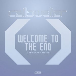 Welcome to the End (Cassetter remix)