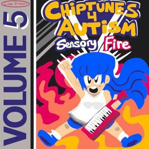 Chiptunes 4 Autism, Volume 5: Sensory Fire