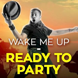Wake Me Up - Ready to Party
