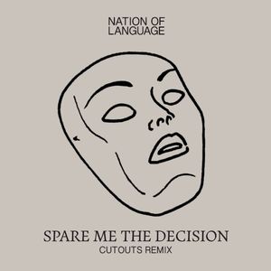 Spare Me the Decision (Cutouts Remix) (Single)