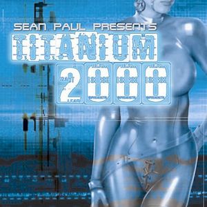 Sean Paul Presents Titanium 2000