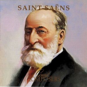 Great Composers: Saint-Saëns