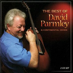 The Best of David Parmley & Continental Divide