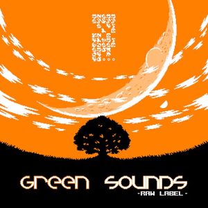 GREEN SOUNDS -Raw Label- (OST)