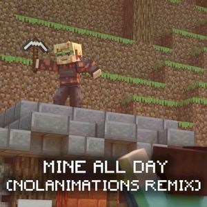 Mine All Day (Nolanimations Remix)