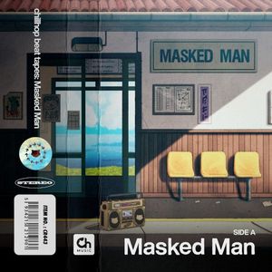 chillhop beat tapes: Masked Man [Side A]